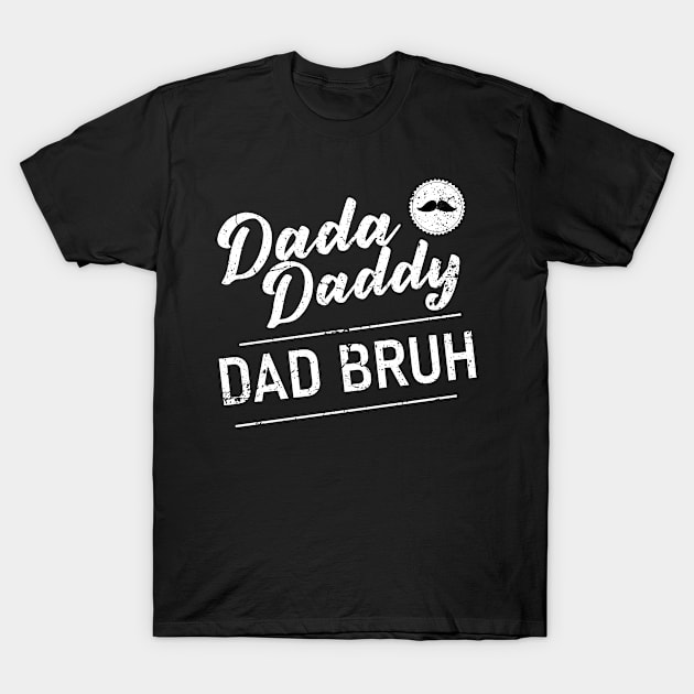 Dada Daddy Dad Bruh Retro Vintage Funny 2023 Fathers Day T-Shirt by c o m e t™